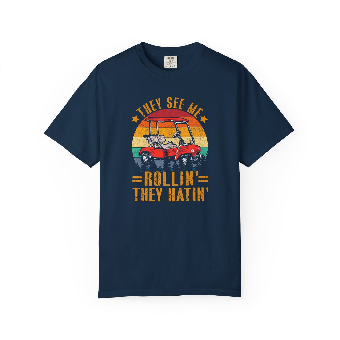 They See Me Rollin' They Hatin' ~ Funny Golf T-shirt, Golf Tee