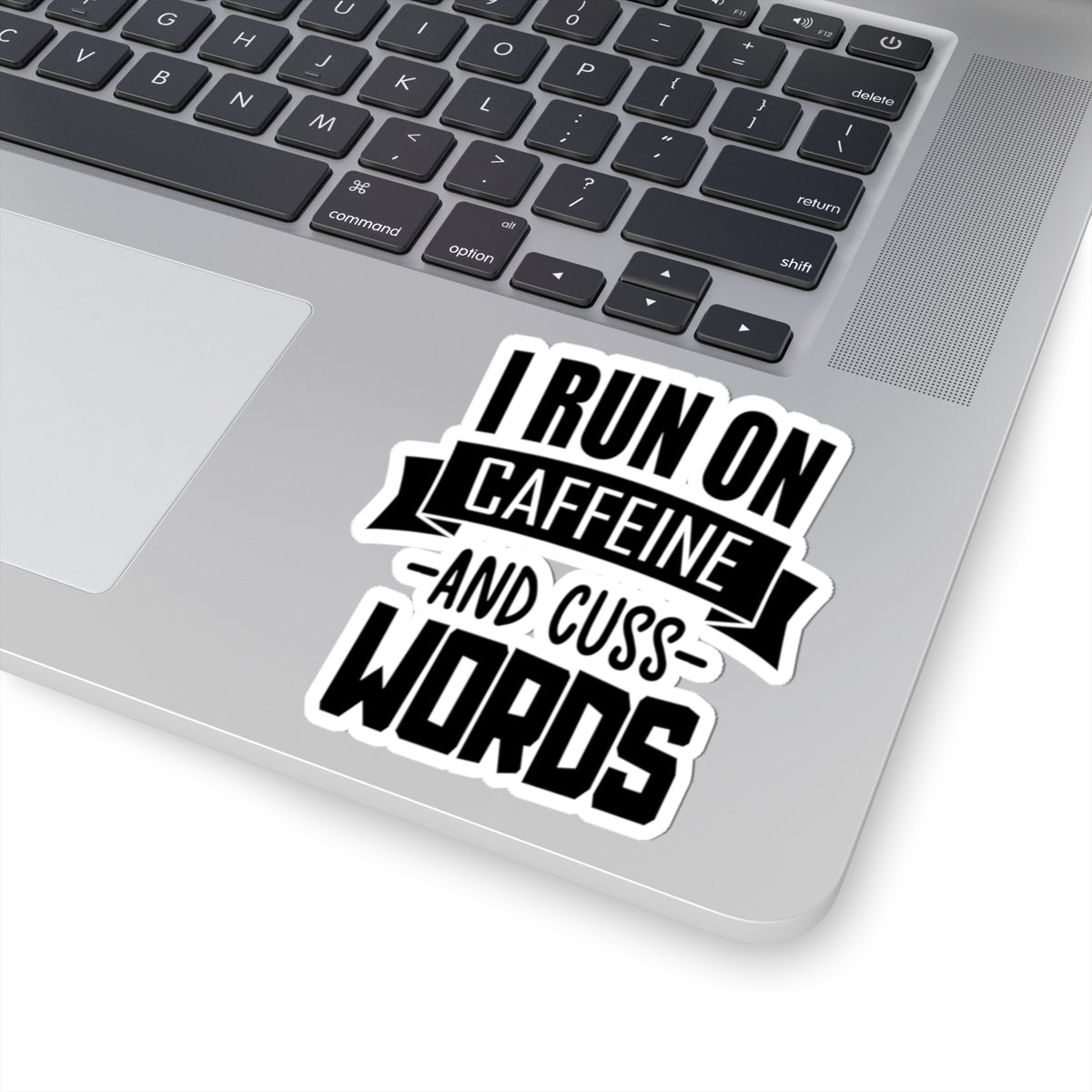 I Run On Caffein and Cuss Words -- Funny Kiss-Cut Stickers, Laptop Décor, Fun Home Decor, Funny Sticker