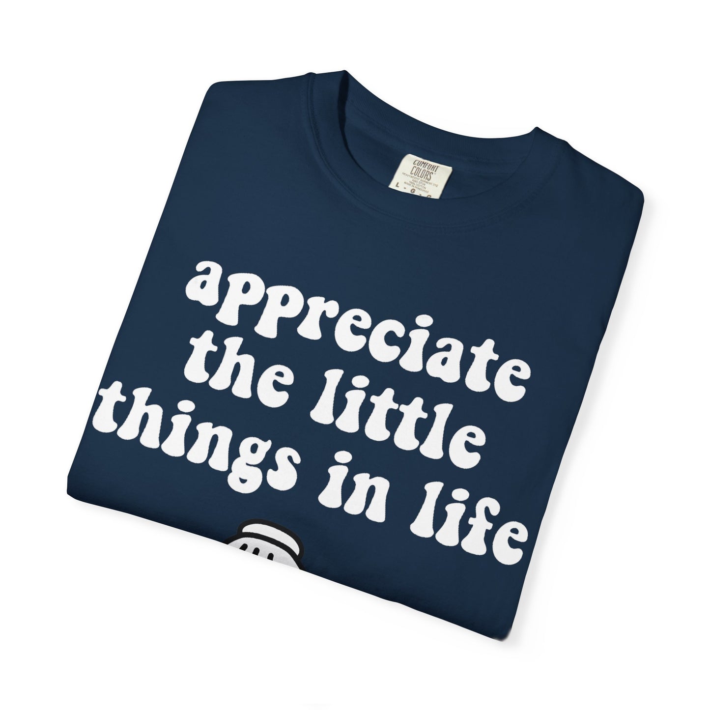Little Things T-Shirt, Funny Gift for Millennials, Humor Tee for Stress Relief, Casual Everyday Wear, Great Birthday Gift