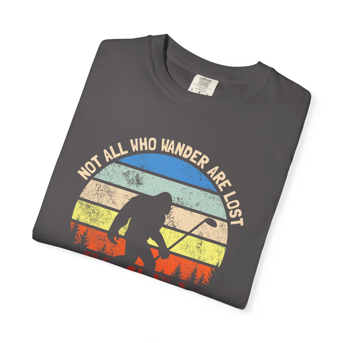 Not All Who Wonder Are Lost - Funny Golf T-shirt, Big Foot, Funny Tee