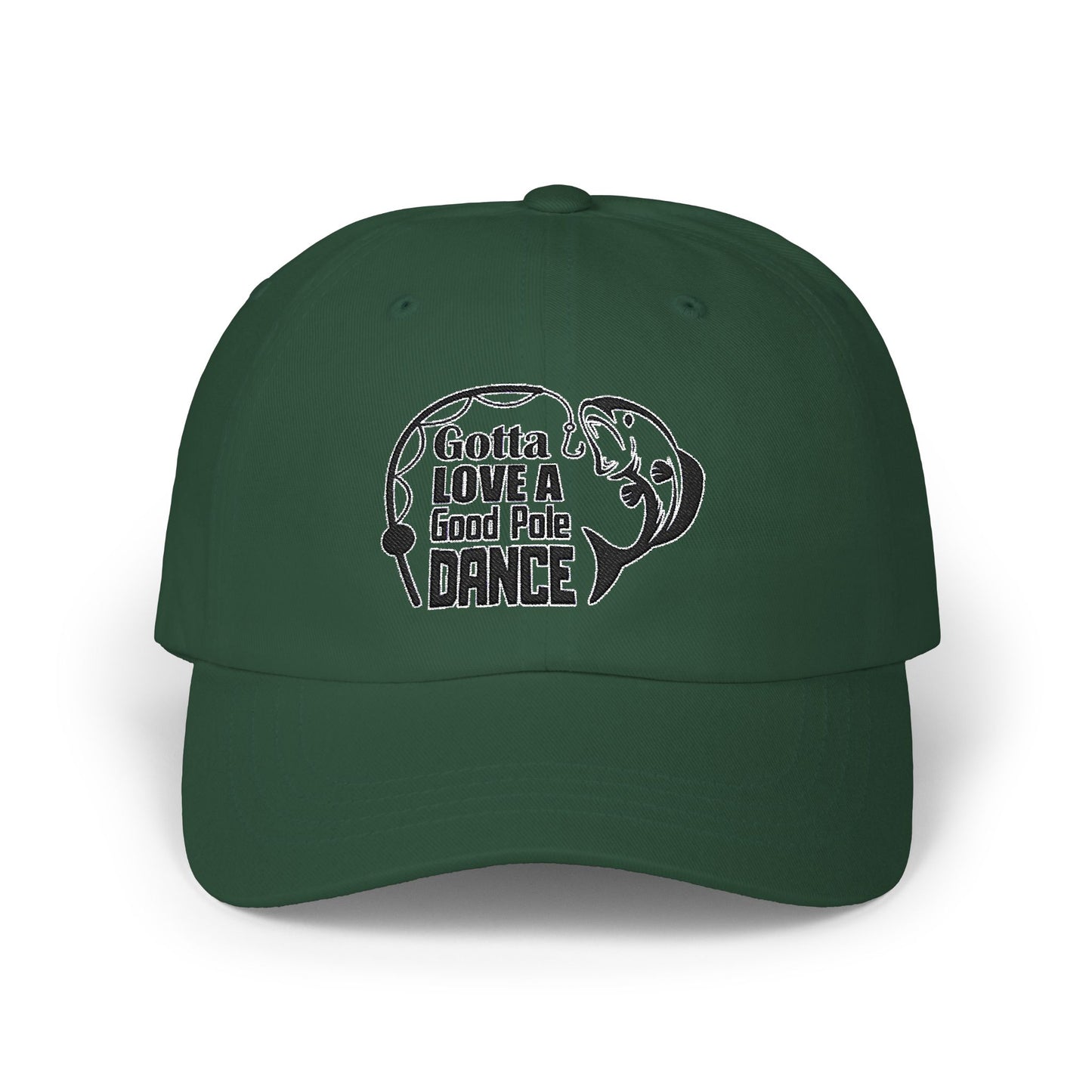 Gotta Love a Good Pole Dance 2 - Fishing Hat, Luxurious Embroidered Classic Adjustable Cap, Unisex Embroidery Baseball Cap, Trucker Hat