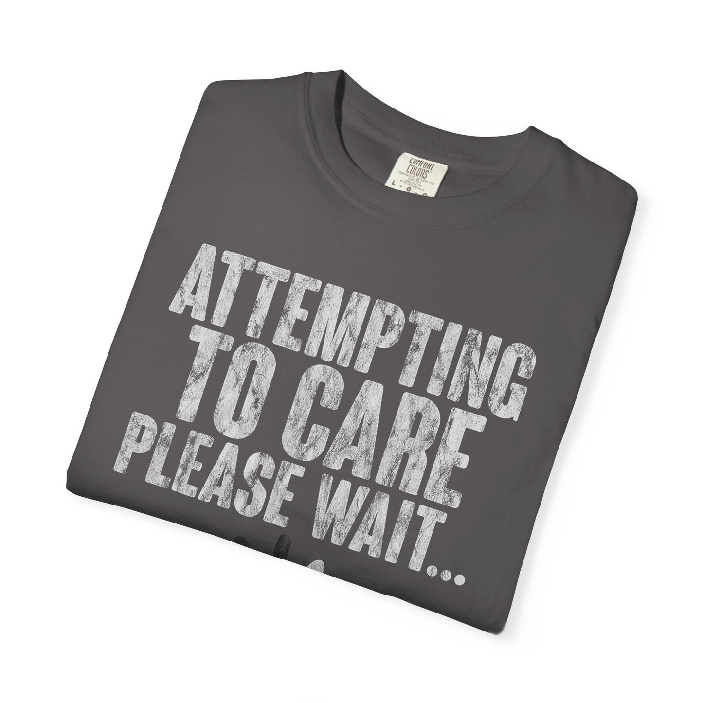 Attempting to Care T-Shirt, Funny Gift for Millennials, Humor Tee for Stress Relief, Casual Everyday Wear, Great Birthday Gift