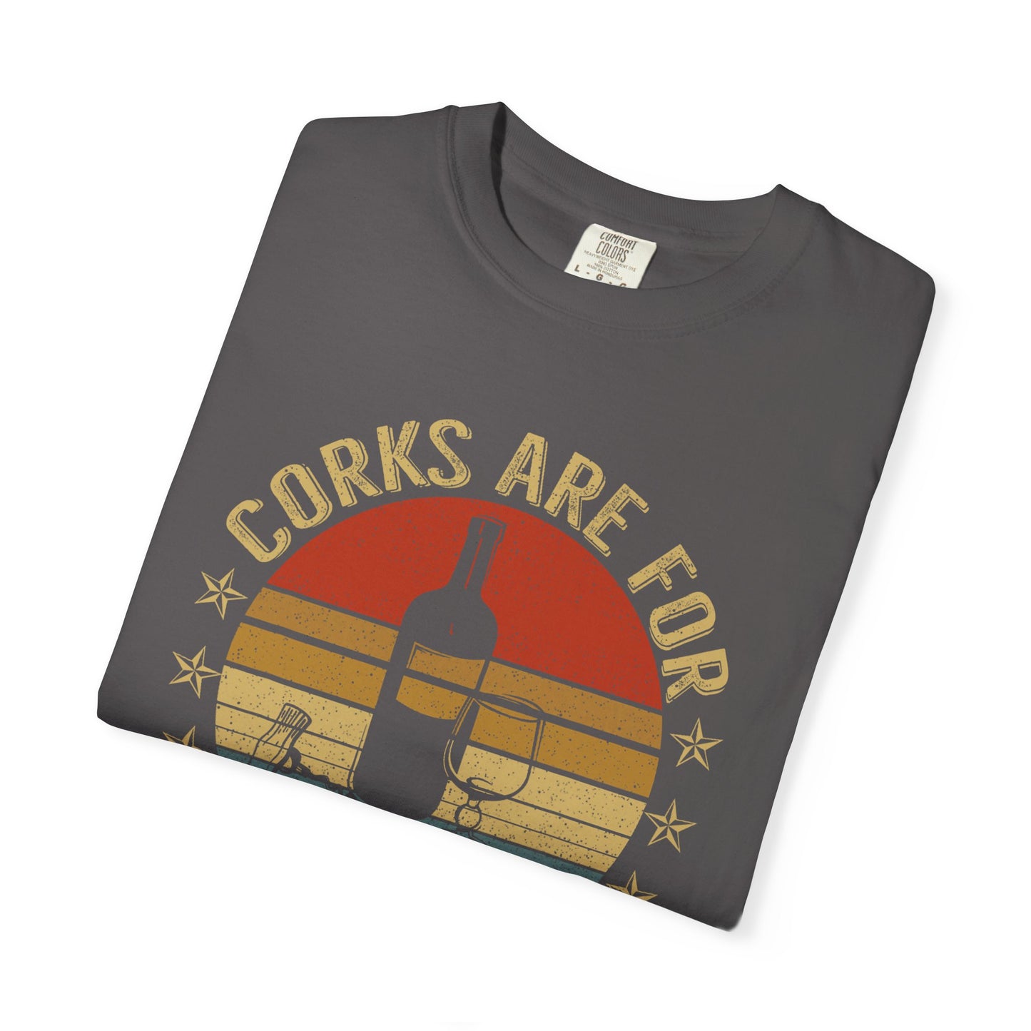 Corks Are For Quitters T-Shirt, Funny Gift for Millennials, Humor Tee for Stress Relief, Casual Everyday Wear, Great Birthday Gift