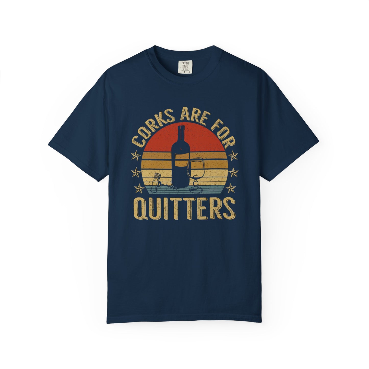 Corks Are For Quitters T-Shirt, Funny Gift for Millennials, Humor Tee for Stress Relief, Casual Everyday Wear, Great Birthday Gift
