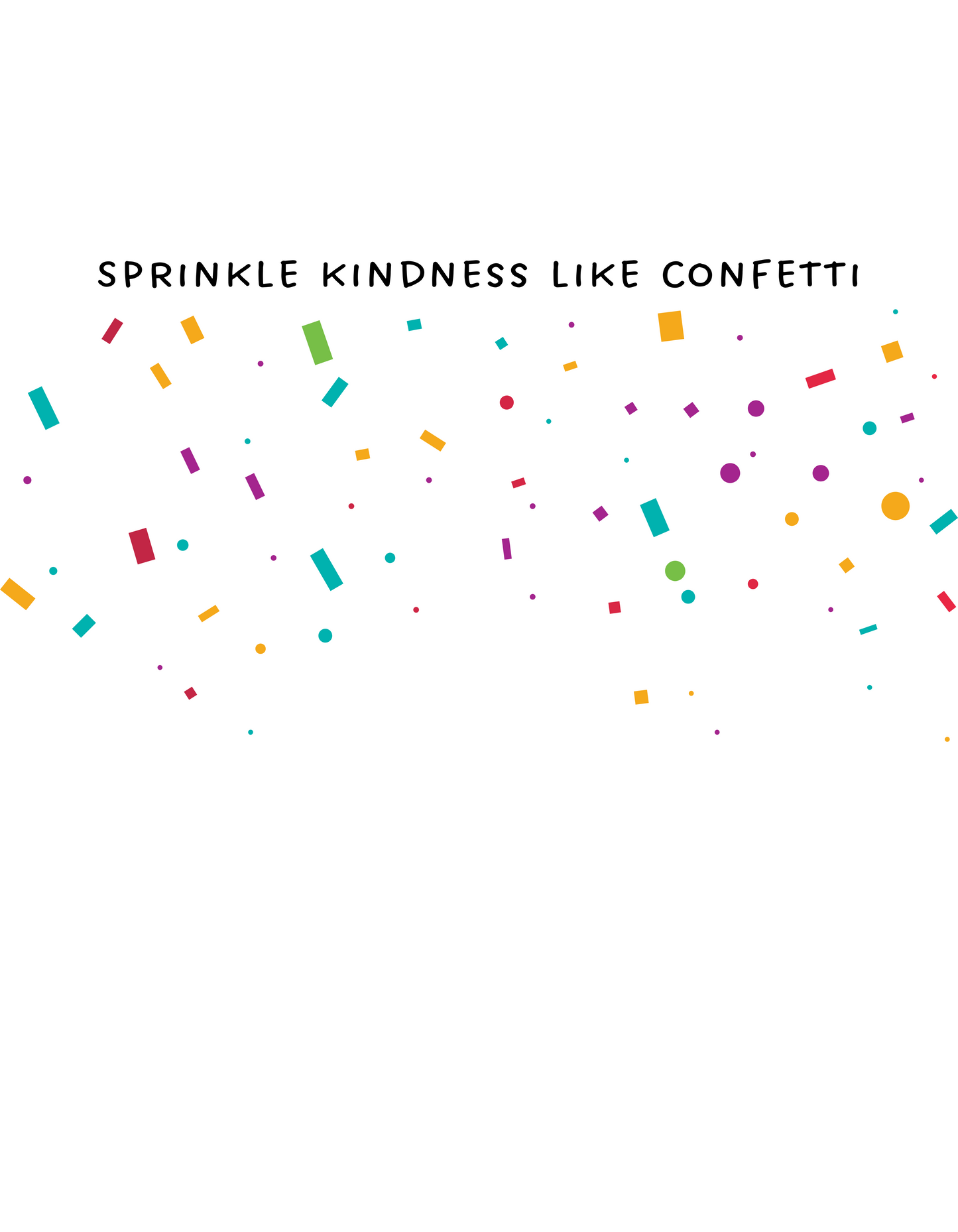 Sprinkle Kindness Like Confetti Sipper Glass