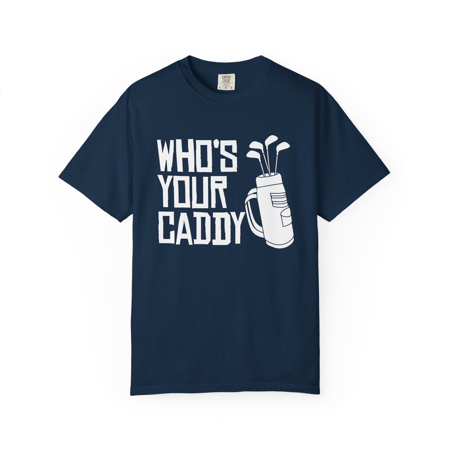 Who's Your Caddy Funny Golf T-shirt, Retirement Gift