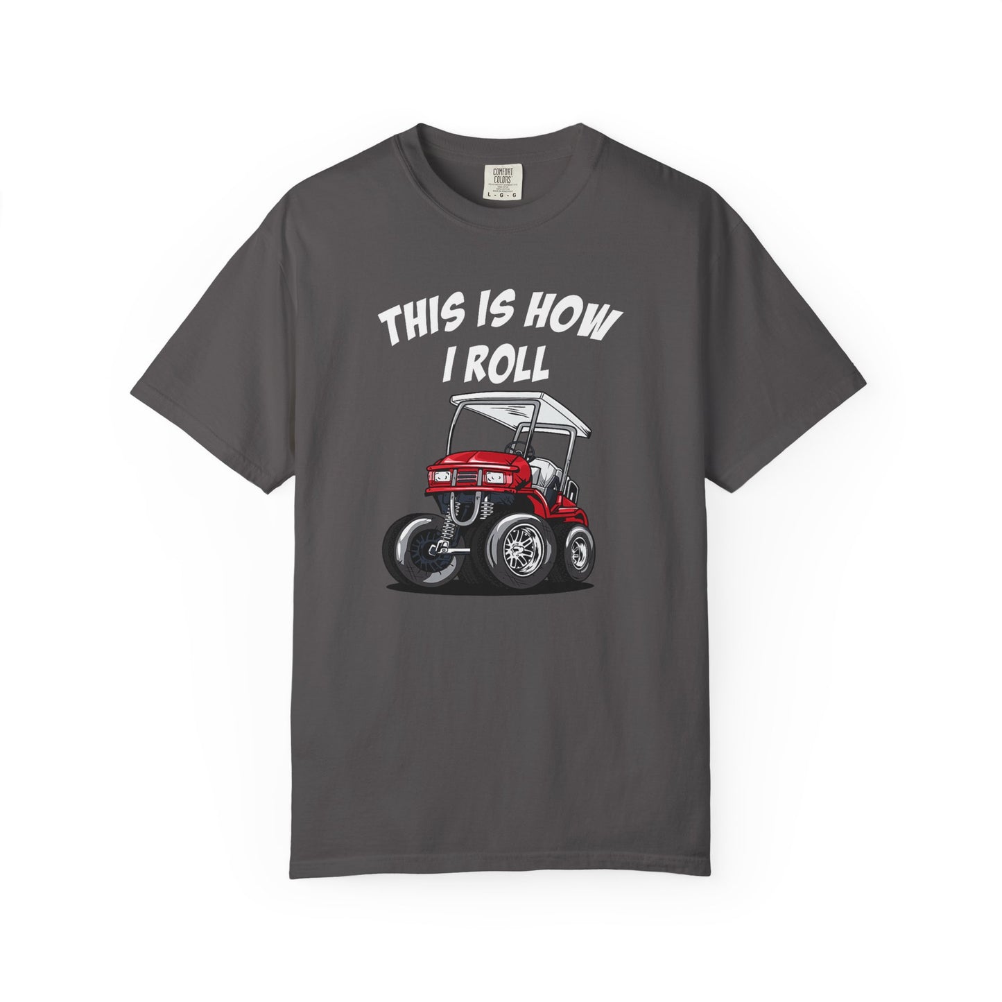 This Is How I Roll ~ Golf T-shirt, Funny Golf Tee