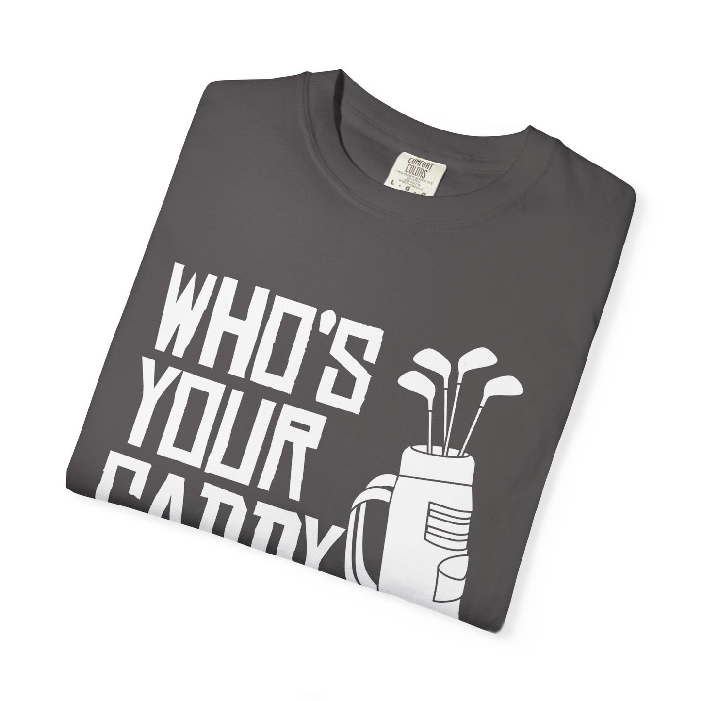 Who's Your Caddy Funny Golf T-shirt, Retirement Gift