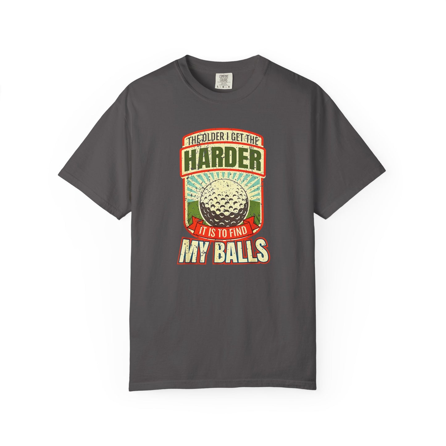 The Older I Get, The Harder it is to Find My Balls ~ Funny Golf T-shirt, Golf Tee