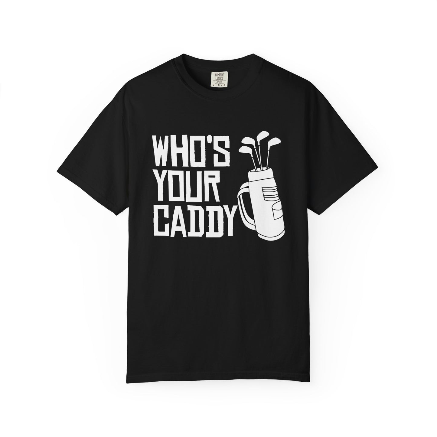 Who's Your Caddy Funny Golf T-shirt, Retirement Gift