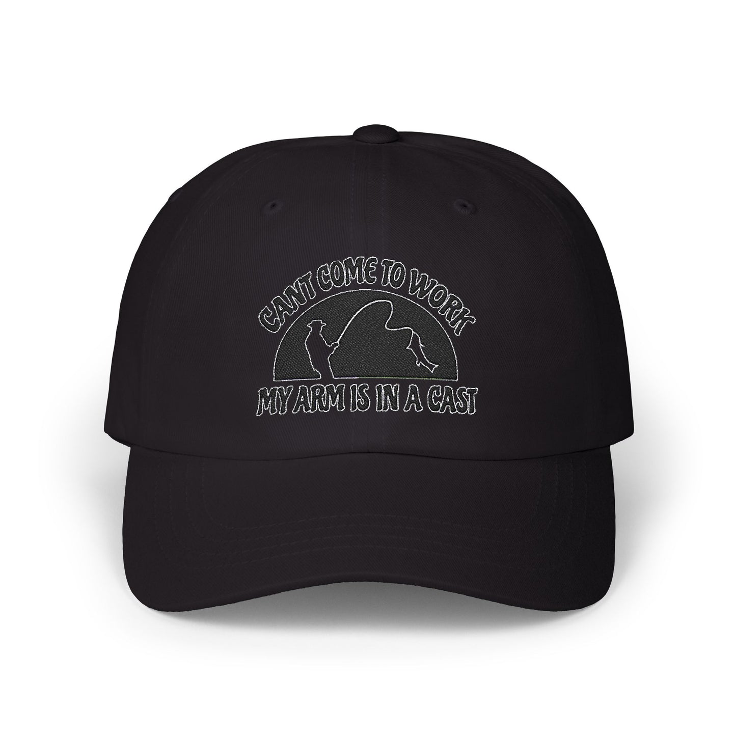 Can't Come to Work, My Arm Is In a Cast - Fishing Hat, Luxurious Embroidered Classic Adjustable Unisex Embroidery Baseball Cap, Trucker Hat