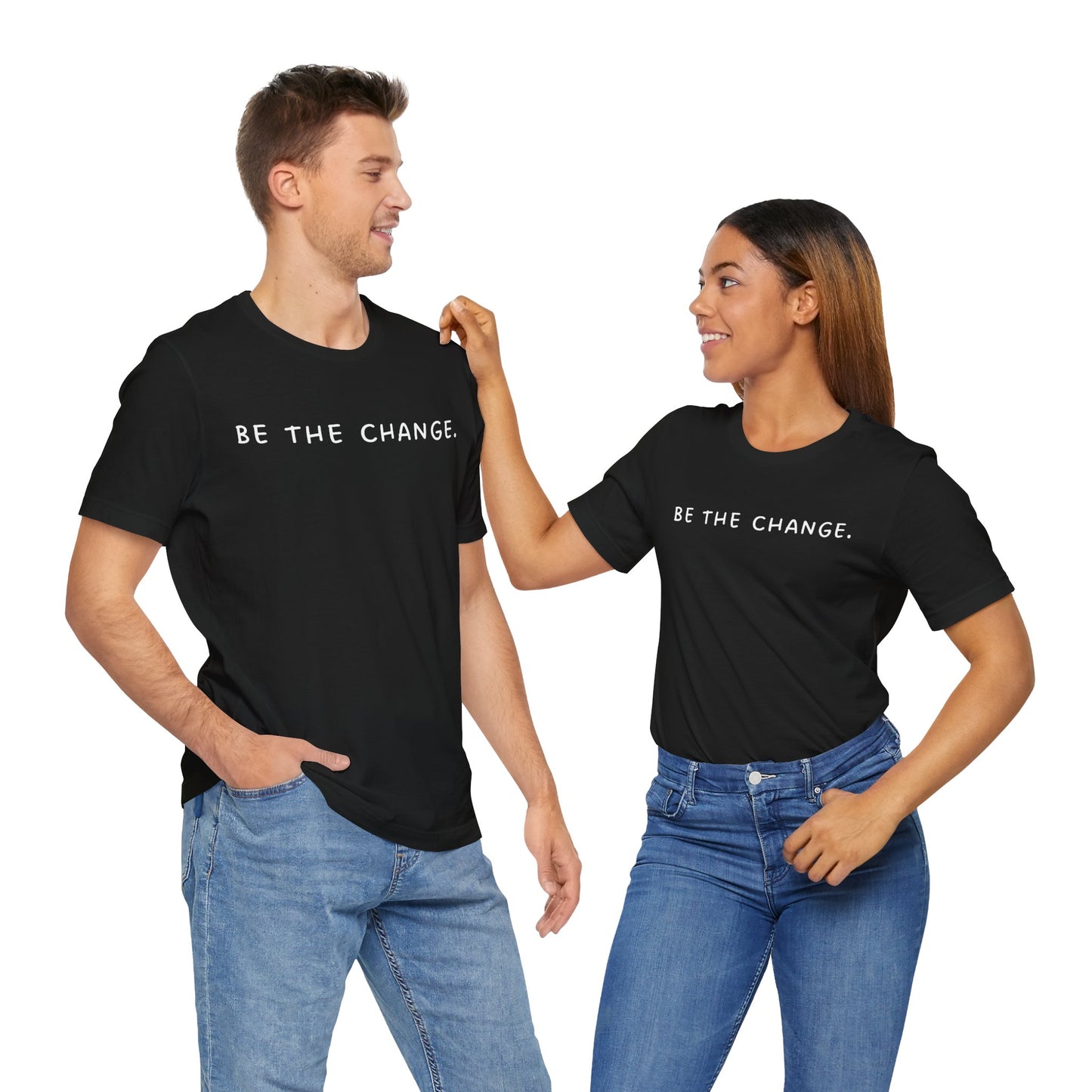 Be The Change ~ Unisex Super Soft T-Shirt, Spread Love