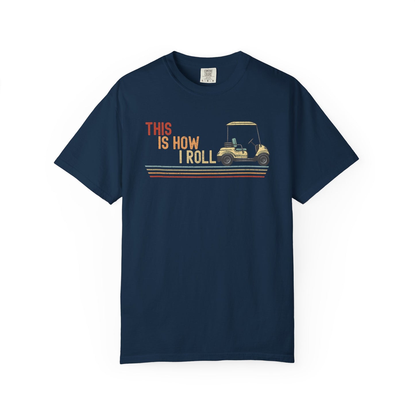 This Is How I Roll ~ Funny Golf T-shirt, Golf Tee Gift