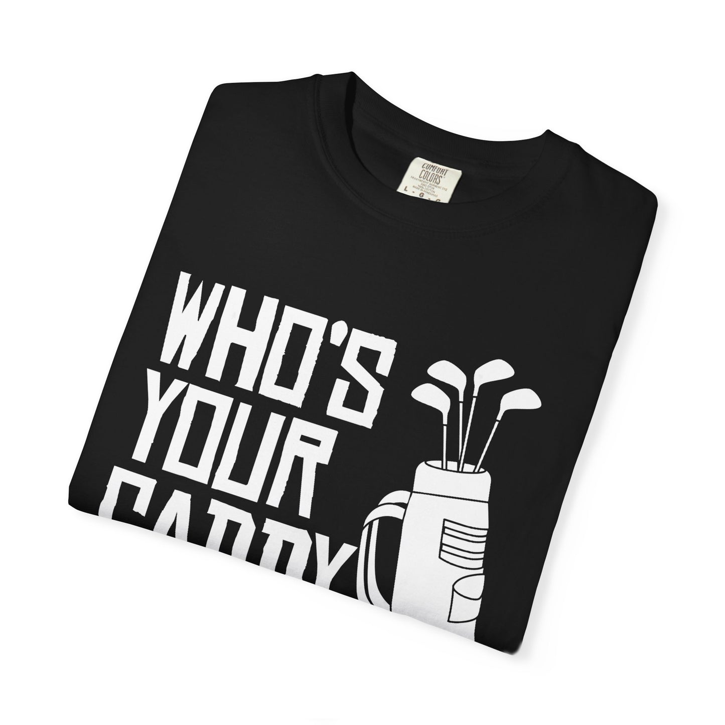 Who's Your Caddy Funny Golf T-shirt, Retirement Gift