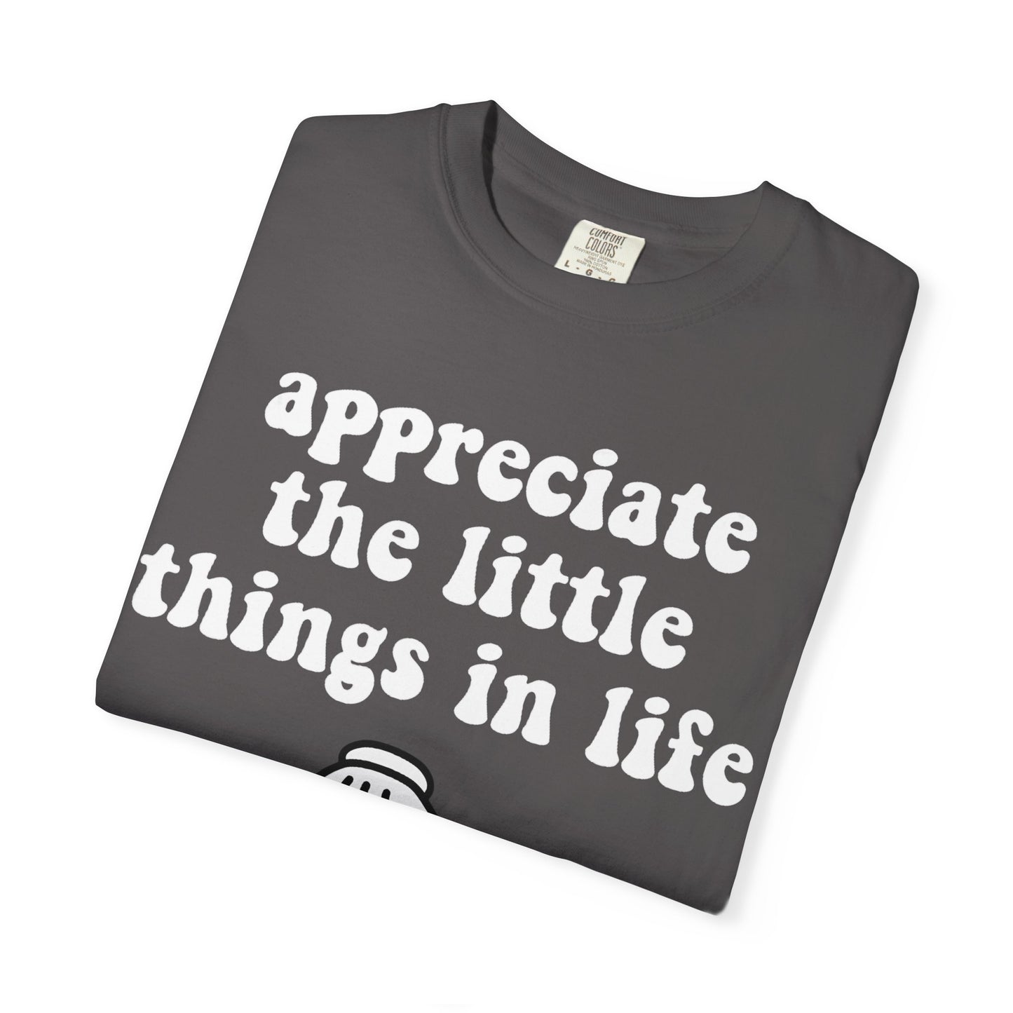 Little Things T-Shirt, Funny Gift for Millennials, Humor Tee for Stress Relief, Casual Everyday Wear, Great Birthday Gift