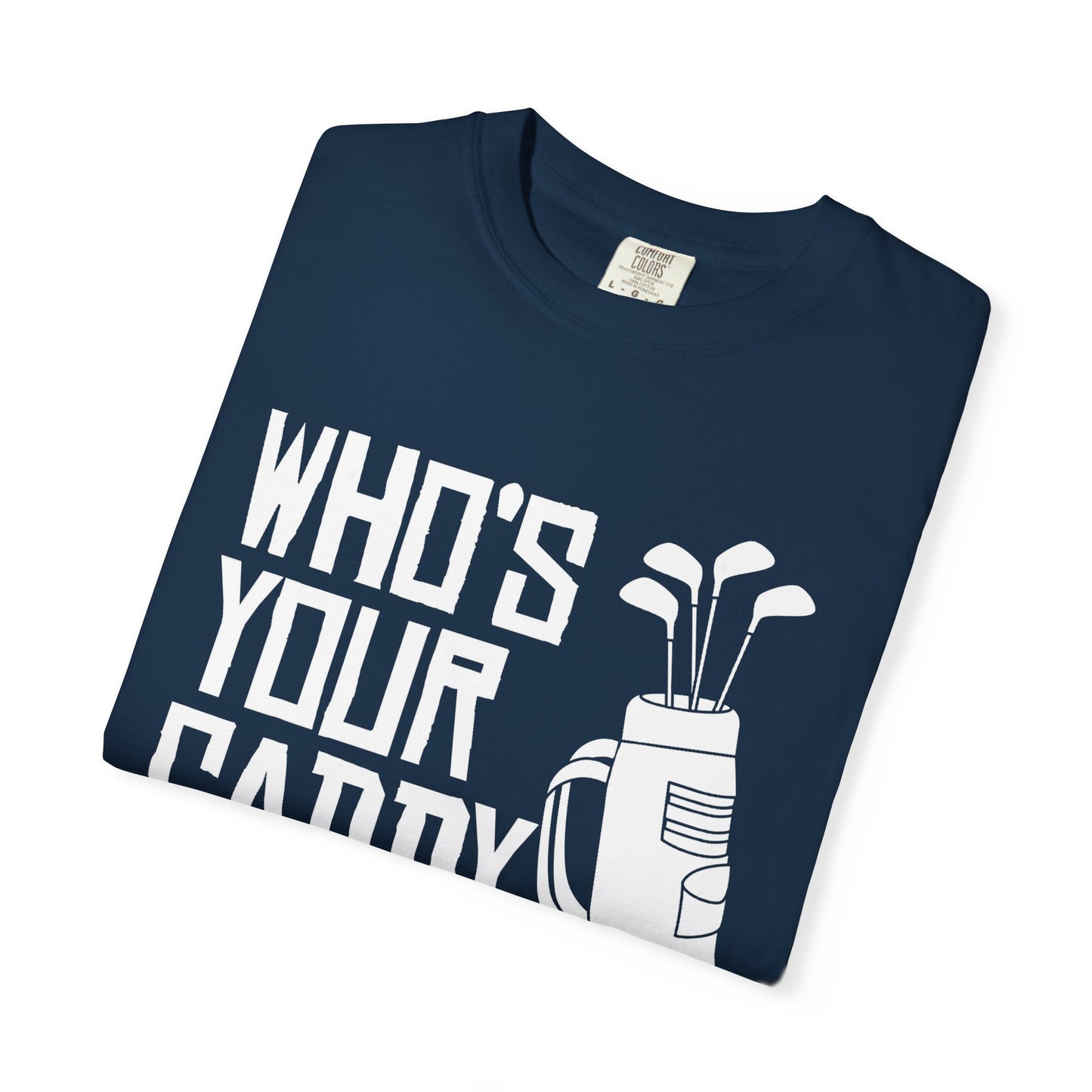 Who's Your Caddy Funny Golf T-shirt, Retirement Gift
