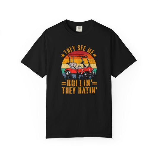 They See Me Rollin' They Hatin' ~ Funny Golf T-shirt, Golf Tee
