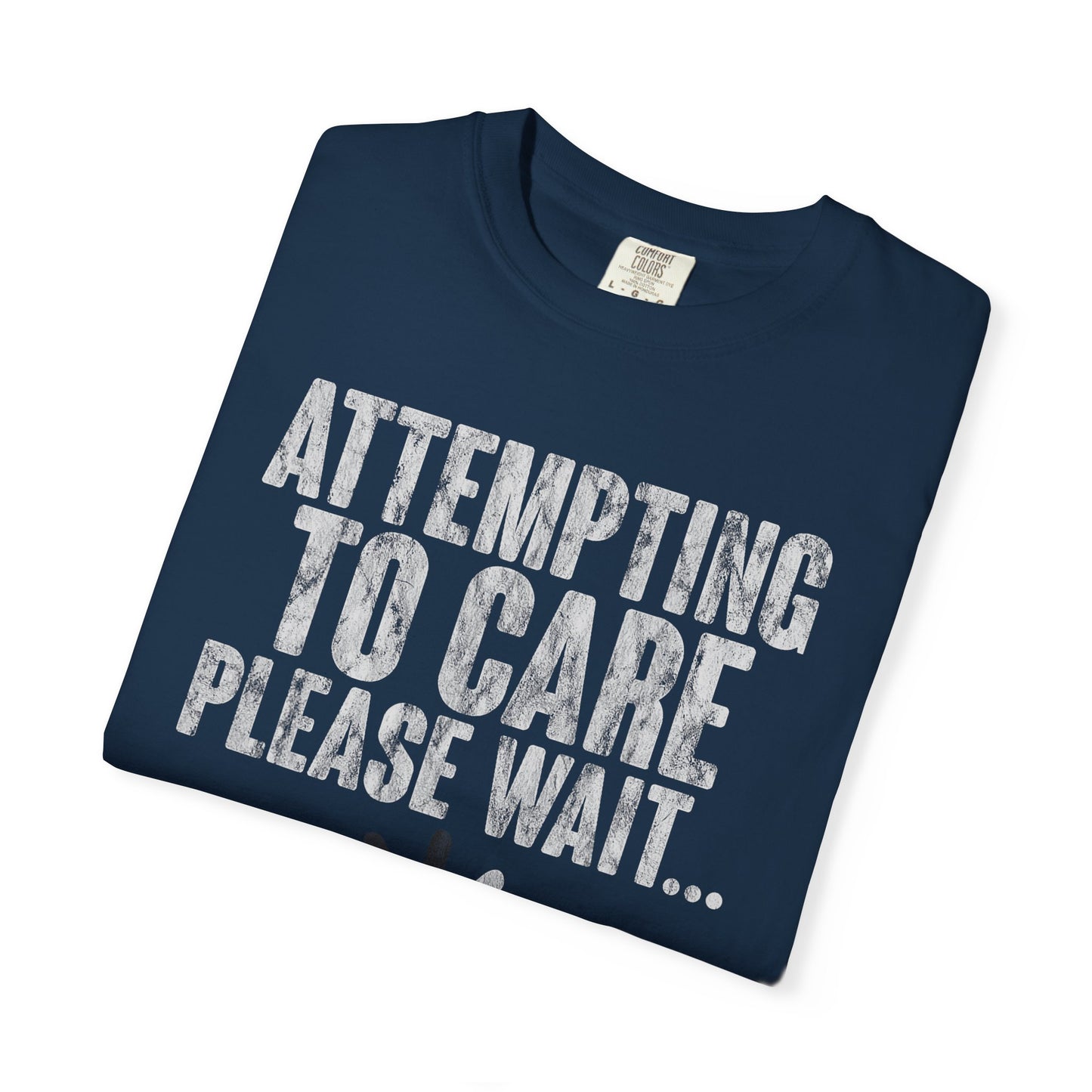 Attempting to Care T-Shirt, Funny Gift for Millennials, Humor Tee for Stress Relief, Casual Everyday Wear, Great Birthday Gift