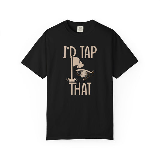 I'd Tap That ~ Funny Golf T-shirt, Golf Gift