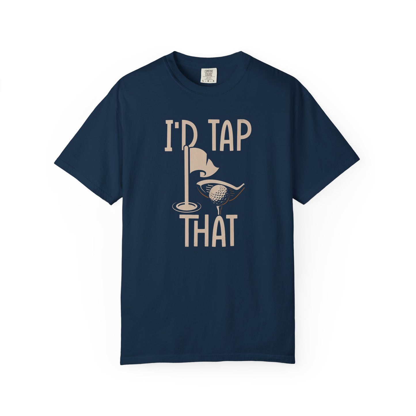 I'd Tap That ~ Funny Golf T-shirt, Golf Gift