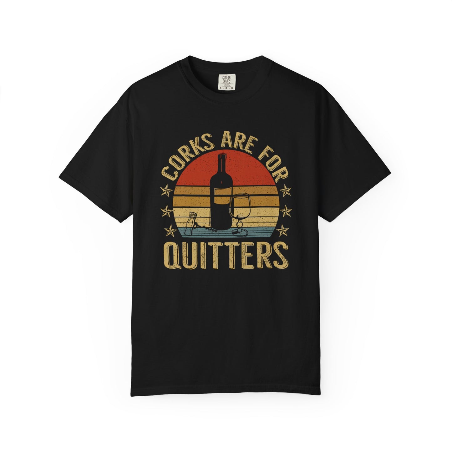Corks Are For Quitters T-Shirt, Funny Gift for Millennials, Humor Tee for Stress Relief, Casual Everyday Wear, Great Birthday Gift