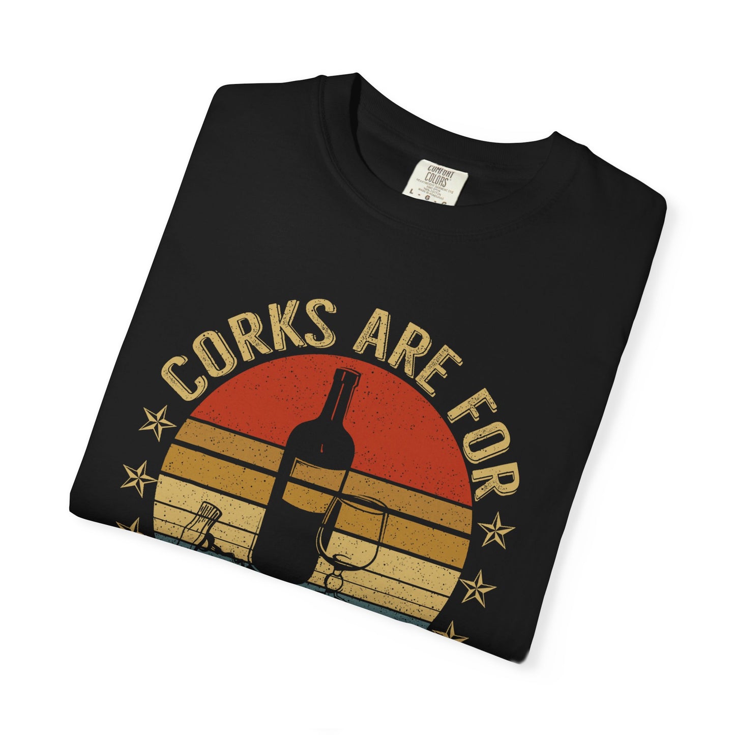 Corks Are For Quitters T-Shirt, Funny Gift for Millennials, Humor Tee for Stress Relief, Casual Everyday Wear, Great Birthday Gift