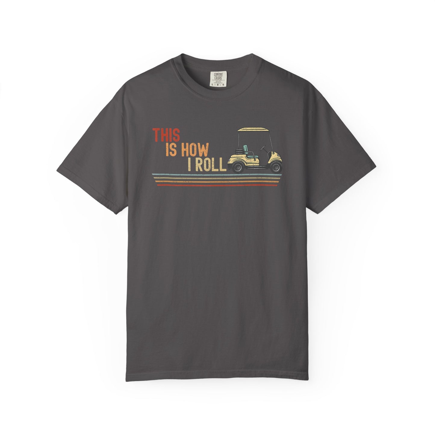 This Is How I Roll ~ Funny Golf T-shirt, Golf Tee Gift