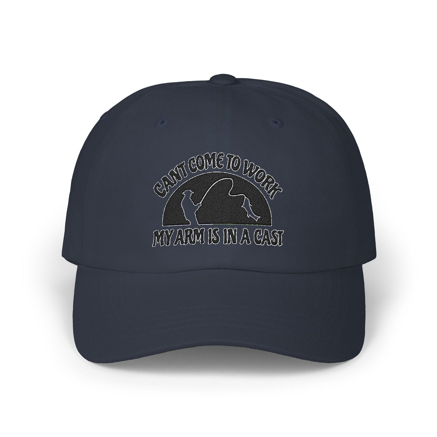 Can't Come to Work, My Arm Is In a Cast - Fishing Hat, Luxurious Embroidered Classic Adjustable Unisex Embroidery Baseball Cap, Trucker Hat