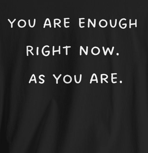 You Are Enough ~ Unisex Super Soft T-Shirt, Spread Love