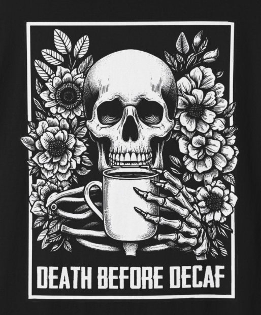 Skull Coffee T-Shirt, Funny Gift for Millennials, Humor Tee for Stress Relief, Casual Everyday Wear, Great Birthday Gift