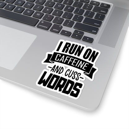 I Run On Caffein and Cuss Words -- Funny Kiss-Cut Stickers, Laptop Décor, Fun Home Decor, Funny Sticker