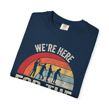 We're Here For The Foursome ~ Funny Team Golf T-shirt, Golf Tee