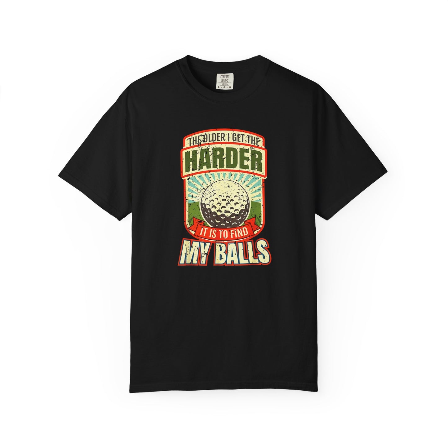The Older I Get, The Harder it is to Find My Balls ~ Funny Golf T-shirt, Golf Tee