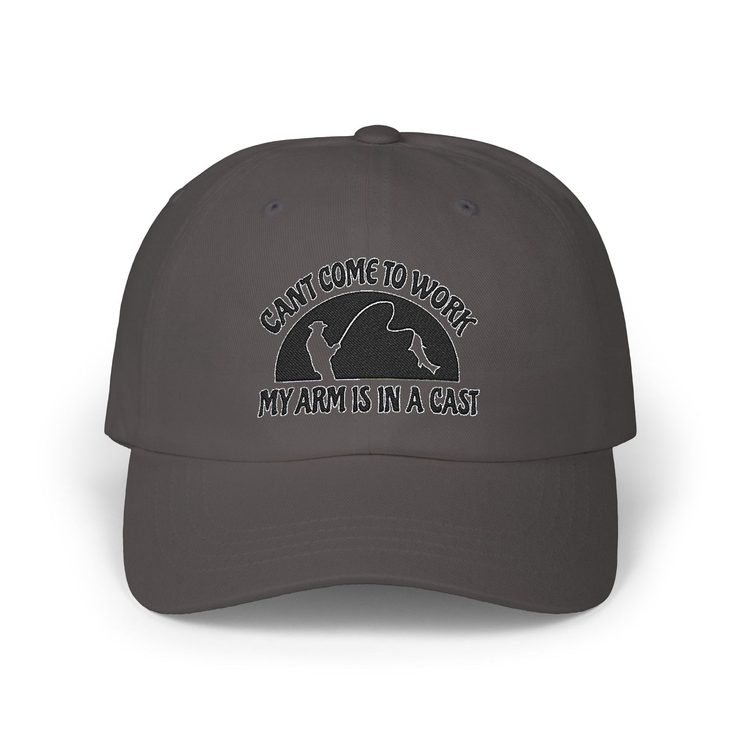 Can't Come to Work, My Arm Is In a Cast - Fishing Hat, Luxurious Embroidered Classic Adjustable Unisex Embroidery Baseball Cap, Trucker Hat