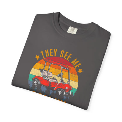 They See Me Rollin' They Hatin' ~ Funny Golf T-shirt, Golf Tee