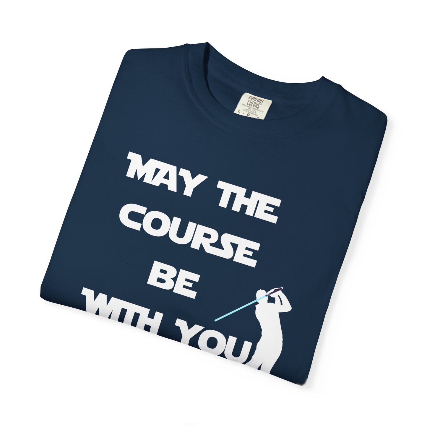 May The Course Be With You Golf T-shirt Golf Tee For Men