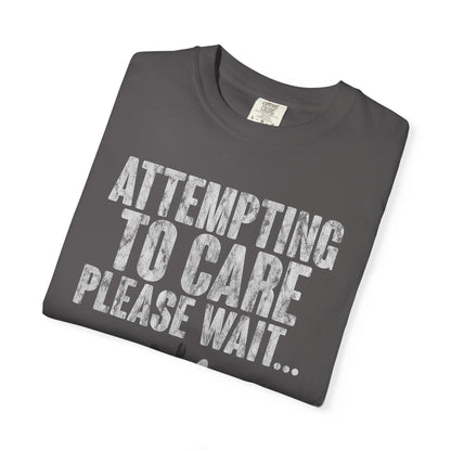 Attempting to Care T-Shirt, Funny Gift for Millennials, Humor Tee for Stress Relief, Casual Everyday Wear, Great Birthday Gift