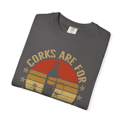 Corks Are For Quitters T-Shirt, Funny Gift for Millennials, Humor Tee for Stress Relief, Casual Everyday Wear, Great Birthday Gift