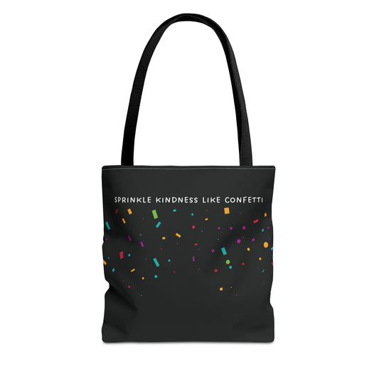 Sprinkle Kindness Like Confetti Tote Bag ~ Blk