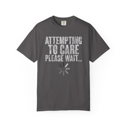 Attempting to Care T-Shirt, Funny Gift for Millennials, Humor Tee for Stress Relief, Casual Everyday Wear, Great Birthday Gift