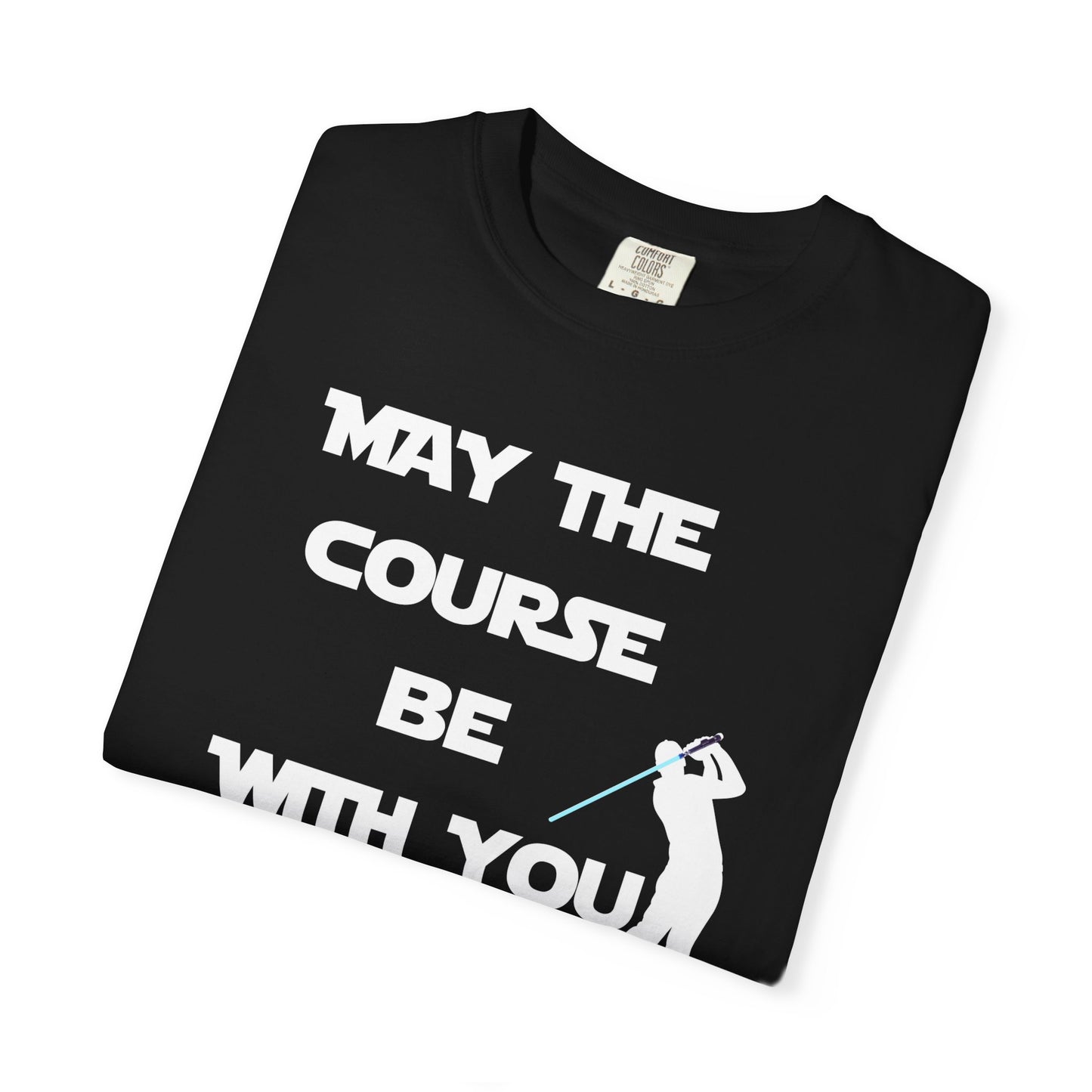 May The Course Be With You Golf T-shirt Golf Tee For Men