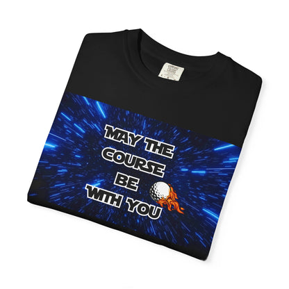 May The Course Be With You Golf T-shirt Golf Tee
