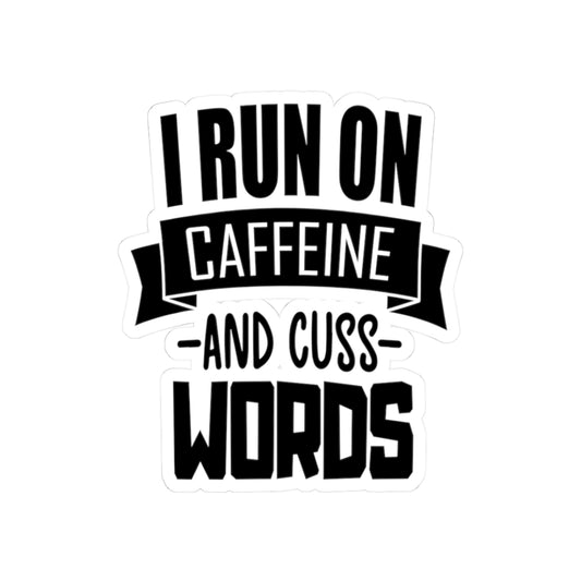 I Run On Caffein and Cuss Words -- Funny Kiss-Cut Stickers, Laptop Décor, Fun Home Decor, Funny Sticker