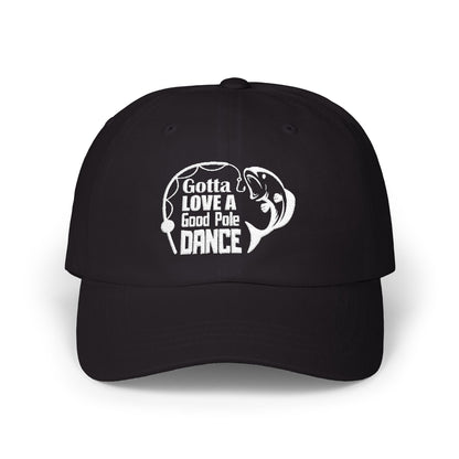 Gotta Love a Good Pole Dance - Fishing Hat, Luxurious Embroidered Classic Adjustable Cap, Casual Unisex Embroidery Baseball Cap, Trucker Hat