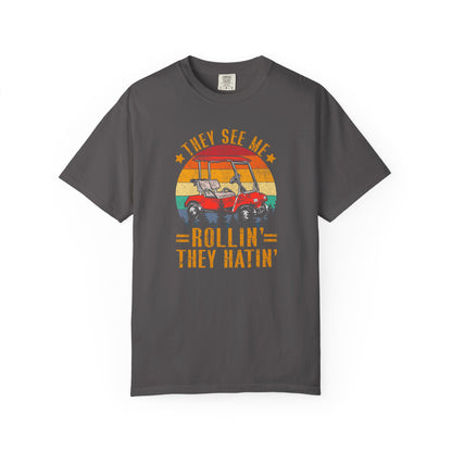 They See Me Rollin' They Hatin' ~ Funny Golf T-shirt, Golf Tee
