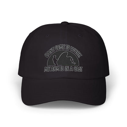 Can't Come to Work, My Arm Is In a Cast - Fishing Hat, Luxurious Embroidered Classic Adjustable Unisex Embroidery Baseball Cap, Trucker Hat