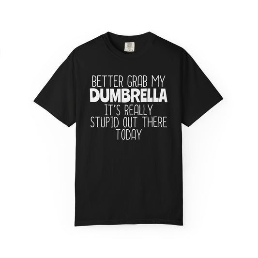 Dumbrella Funny T-Shirt, Funny Gift for Millennials, Humor Tee for Stress Relief, Casual Everyday Wear, Great Birthday Gift