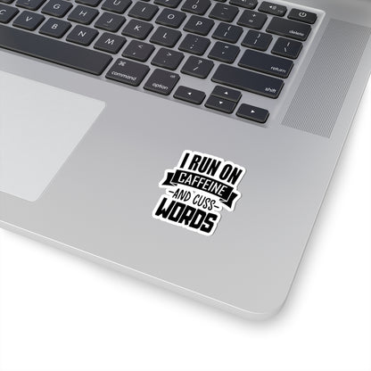 I Run On Caffein and Cuss Words -- Funny Kiss-Cut Stickers, Laptop Décor, Fun Home Decor, Funny Sticker