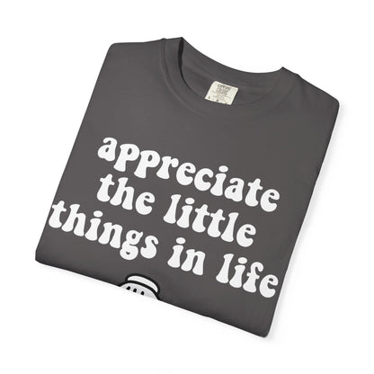 Little Things T-Shirt, Funny Gift for Millennials, Humor Tee for Stress Relief, Casual Everyday Wear, Great Birthday Gift
