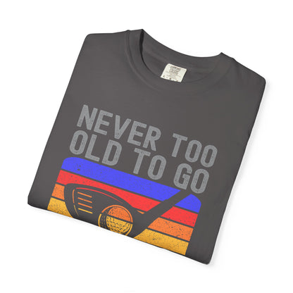 Never Too Old To Go Clubbing Funny Golf T-shirt, Retirement Gift
